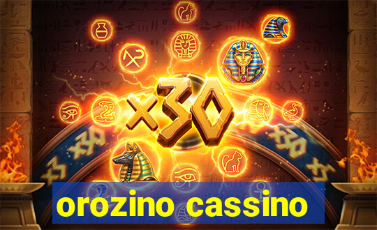 orozino cassino