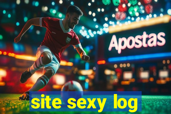 site sexy log