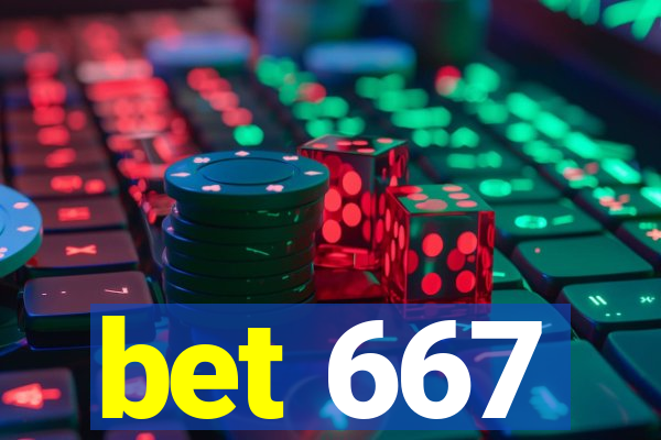 bet 667