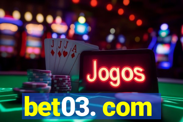 bet03. com