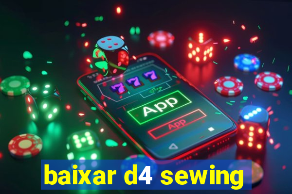 baixar d4 sewing