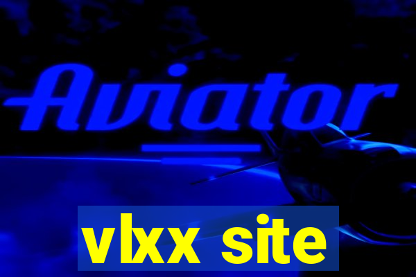 vlxx site