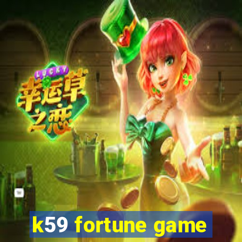 k59 fortune game