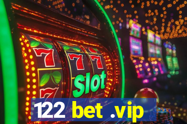 122 bet .vip