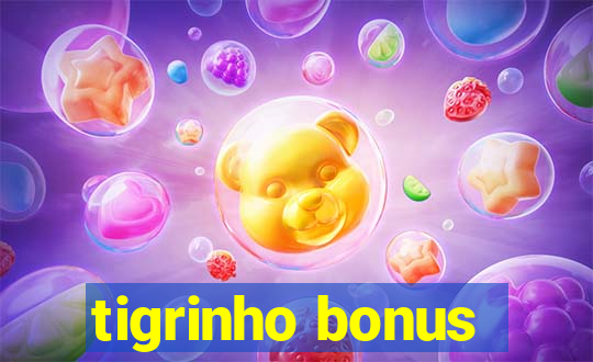 tigrinho bonus