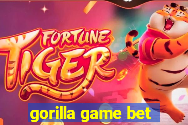 gorilla game bet