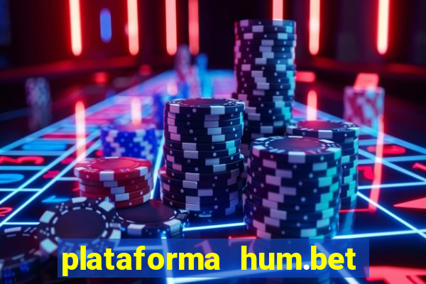 plataforma hum.bet é confiável