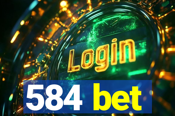 584 bet