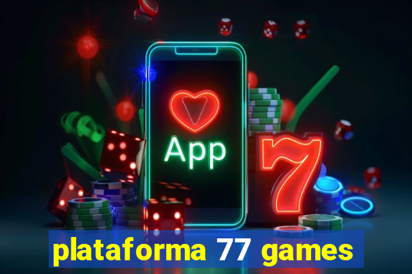 plataforma 77 games