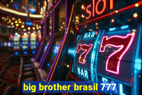 big brother brasil 777