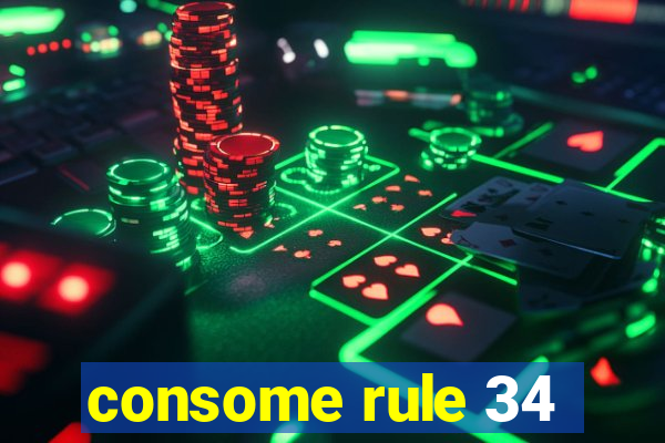 consome rule 34