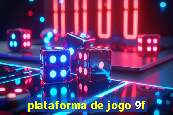 plataforma de jogo 9f