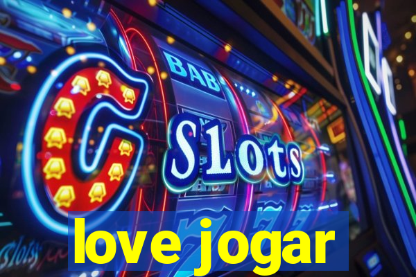 love jogar