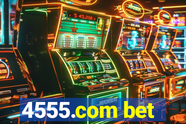 4555.com bet