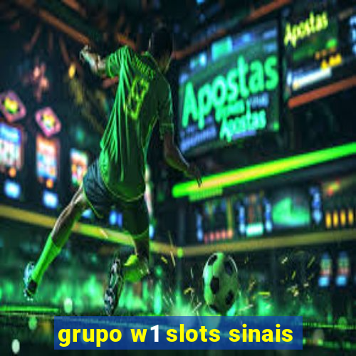 grupo w1 slots sinais