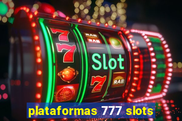 plataformas 777 slots