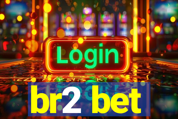 br2 bet