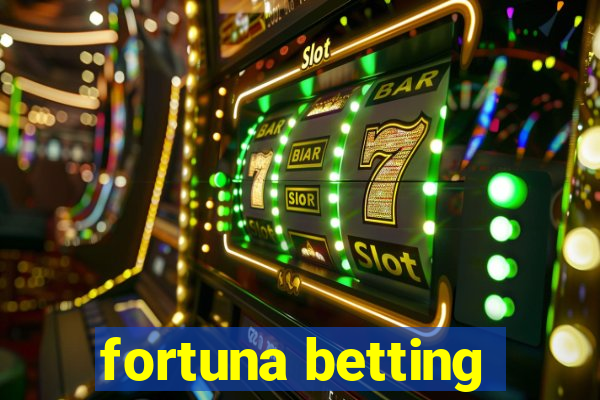 fortuna betting