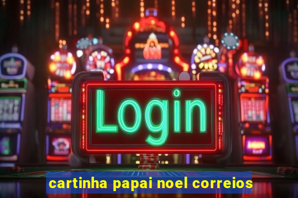 cartinha papai noel correios