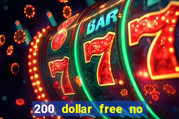 200 dollar free no deposit casino