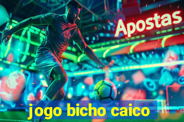 jogo bicho caico