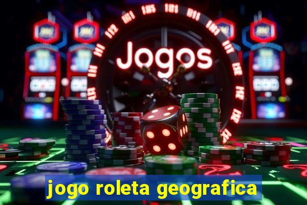 jogo roleta geografica