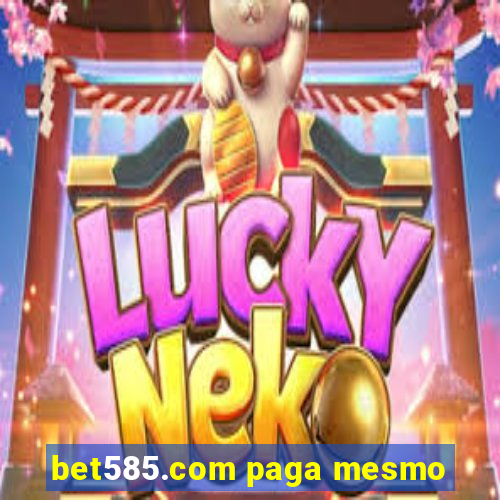 bet585.com paga mesmo