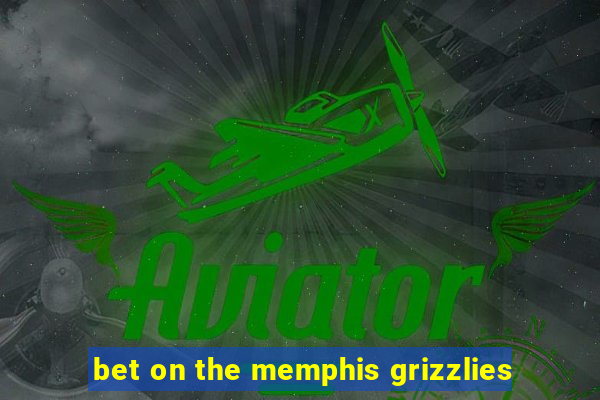 bet on the memphis grizzlies