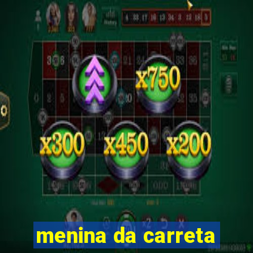 menina da carreta