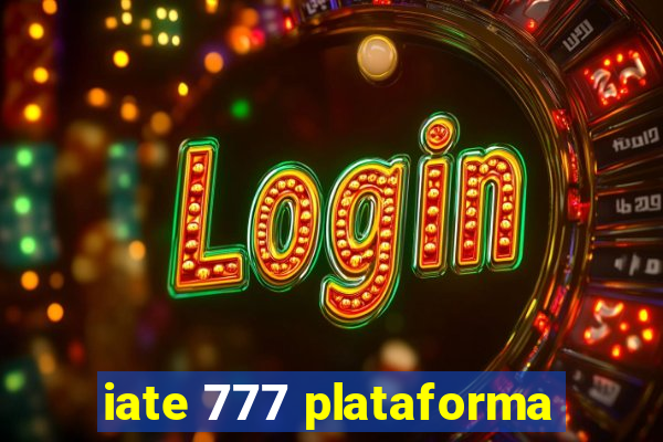 iate 777 plataforma