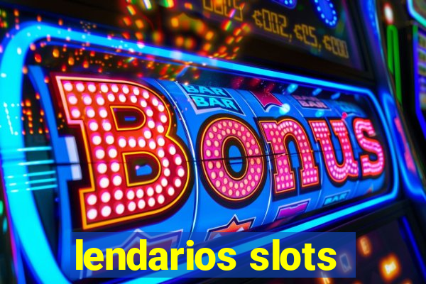 lendarios slots