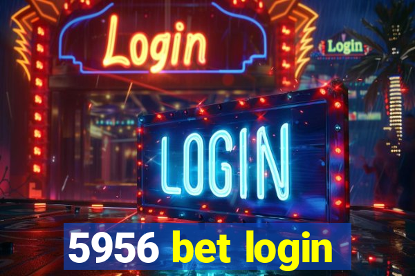 5956 bet login