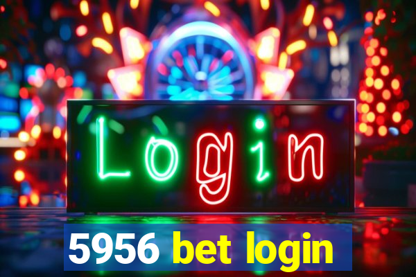 5956 bet login