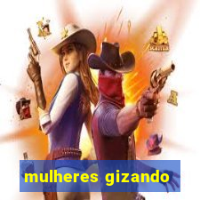 mulheres gizando