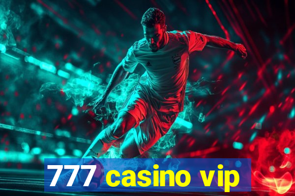 777 casino vip