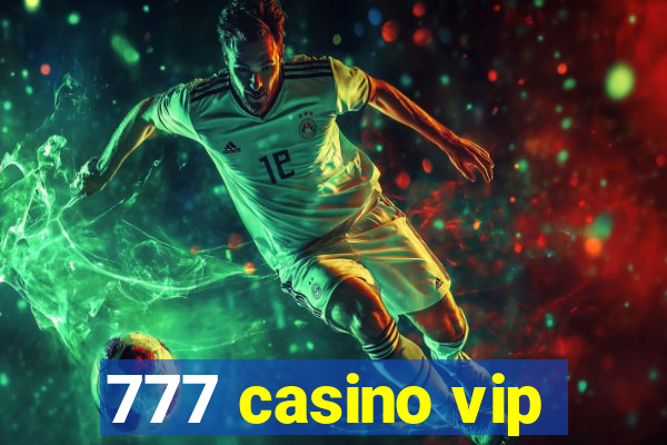 777 casino vip