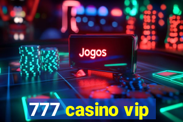 777 casino vip