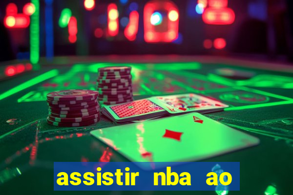 assistir nba ao vivo multicanais