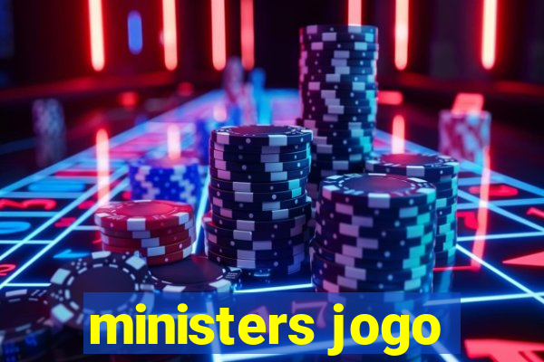 ministers jogo