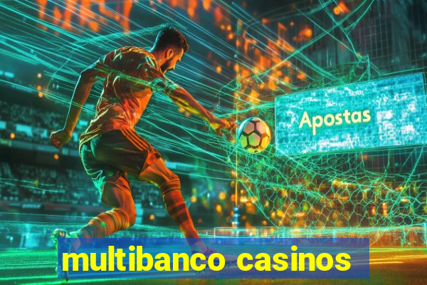 multibanco casinos