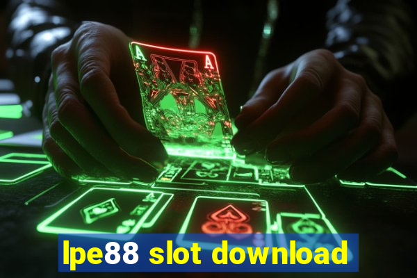 lpe88 slot download