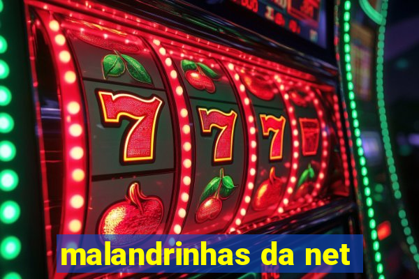 malandrinhas da net