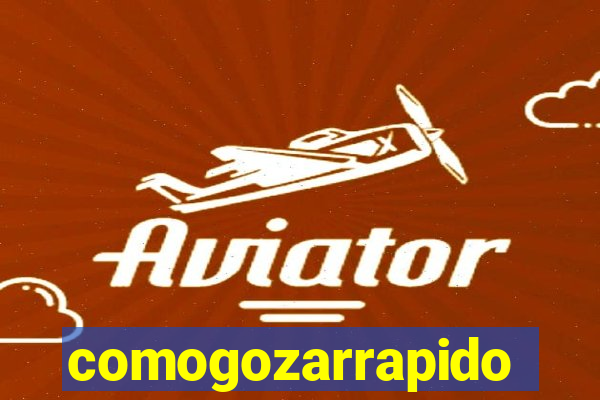 comogozarrapido