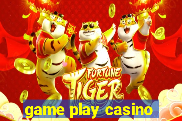 game play casino