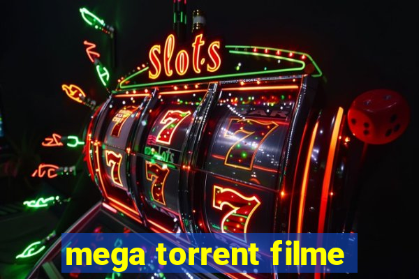 mega torrent filme