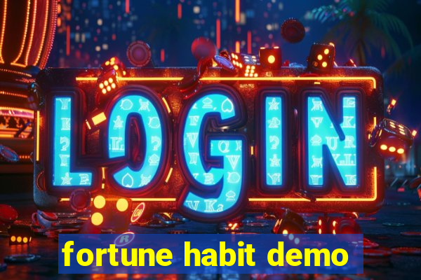 fortune habit demo