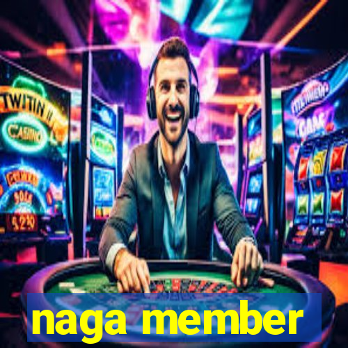 naga member