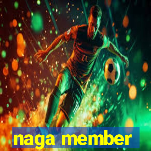 naga member