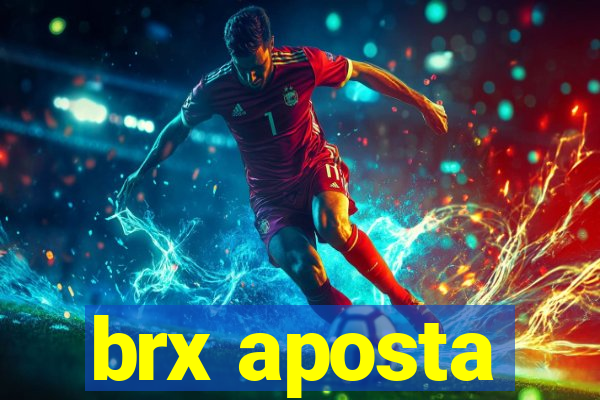 brx aposta