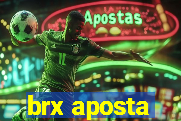 brx aposta